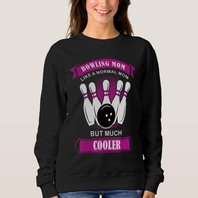 Funny Alley Ball Cute Women's Ten Pin Mom Bowling Sweatshirt (Front)