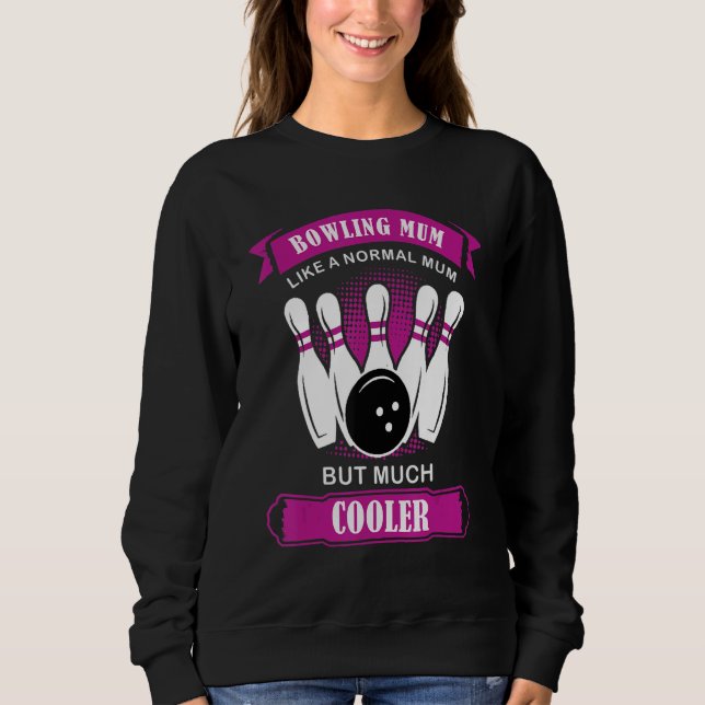 Funny Alley Ball Cute Women's Ten Pin Mum Bowling Sweatshirt (Front)