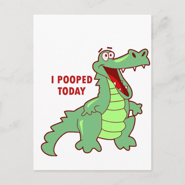 Funny Alligator Pooped Today Postcard (Front)