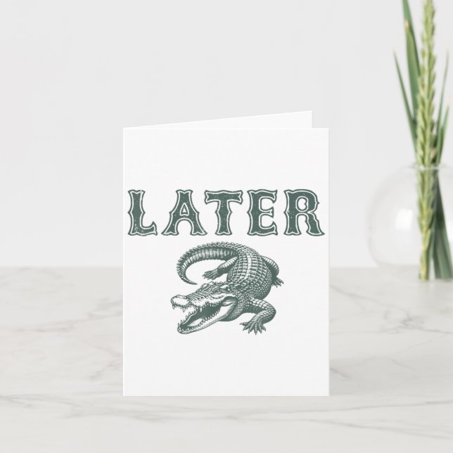 Funny Alligator Pun Later Gator  Card (Front)