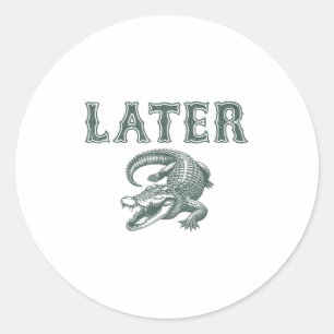 Funny Alligator Pun Later Gator Classic Round Sticker