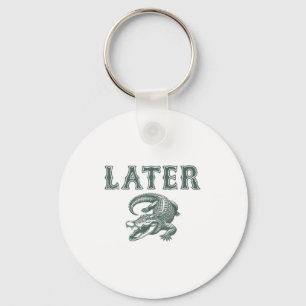 Funny Alligator Pun Later Gator Key Ring