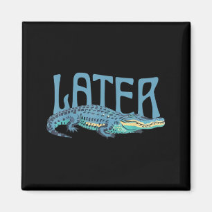 Funny Alligator Pun Later Gator Magnet