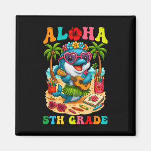 Funny Aloha 5th Grade Dolphin First Day Of School Magnet