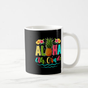 Funny Aloha 6th Grade First Day Of School Pineappl Coffee Mug