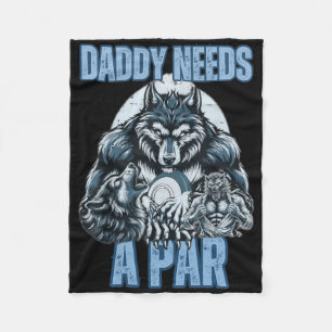 Funny Alpha Wolf Daddy Needs A Par Meme Cringe Dis Fleece Blanket