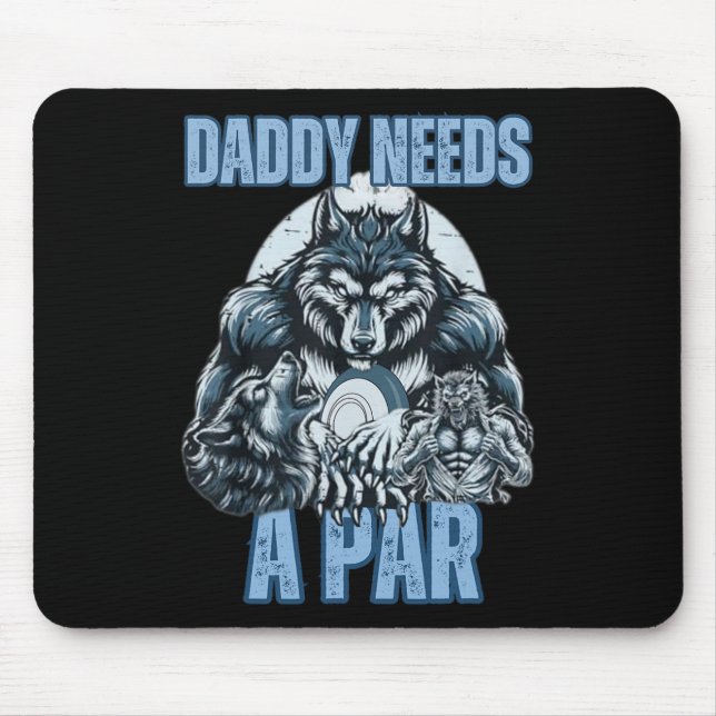 Funny Alpha Wolf Daddy Needs A Par Meme Cringe Dis Mouse Pad (Front)