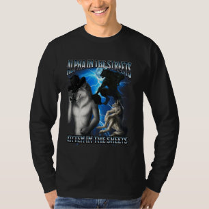 Funny Alpha Wolf Meme Alpha Streets Kitten Sheets T-Shirt