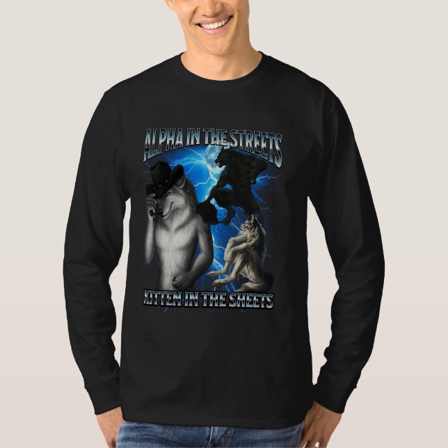 Funny Alpha Wolf Meme Alpha Streets Kitten Sheets  T-Shirt (Front)