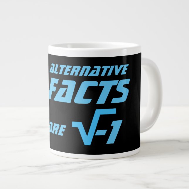 Funny Alternative Facts are the Square Root of -1 Large Coffee Mug (Front Right)