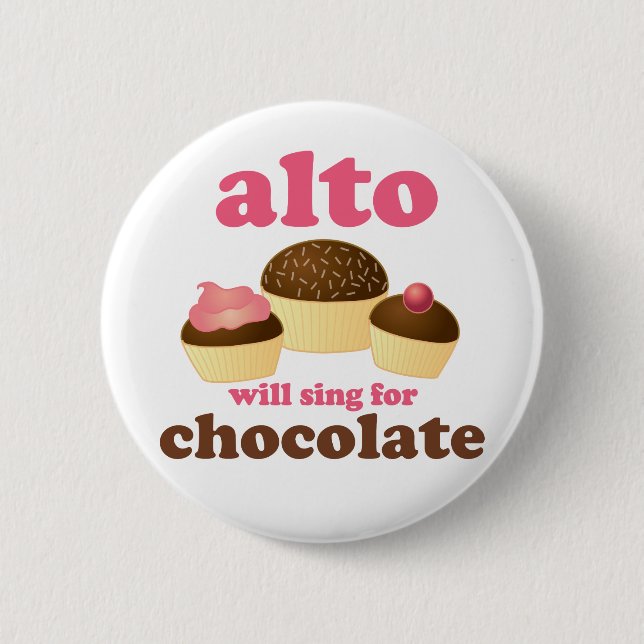 Funny Alto Chocolate Quote Music Gift 6 Cm Round Badge (Front)