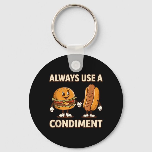 Funny Always Use A Condiment Hot Dog Key Ring (Front)