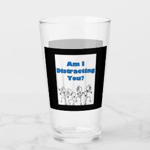Funny Am I Distracting You Stick Man Design Glass