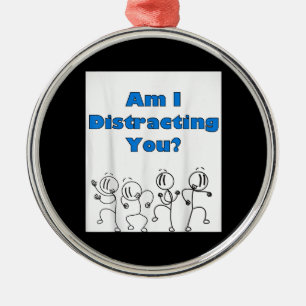 Funny Am I Distracting You Stick Man Design Metal Ornament