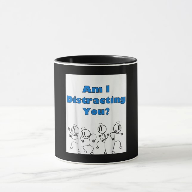 Funny Am I Distracting You Stick Man Design Mug (Center)