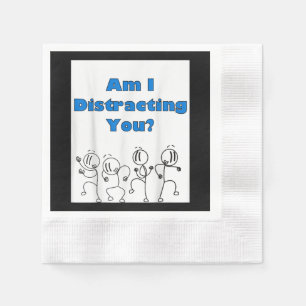 Funny Am I Distracting You Stick Man Design Napkin