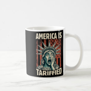 Funny America Is So Tariffied Trump Tariffs Meme 1 Coffee Mug