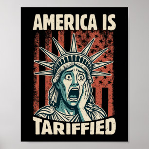 Funny America Is So Tariffied Trump Tariffs Meme 1 Poster
