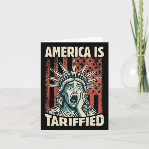 Funny America Is So Tariffied Trump Tariffs Meme Card