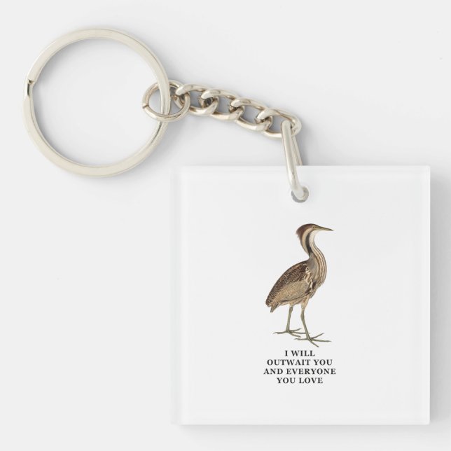 Funny American Bittern Shirt - i will outwait you  Key Ring (Front)