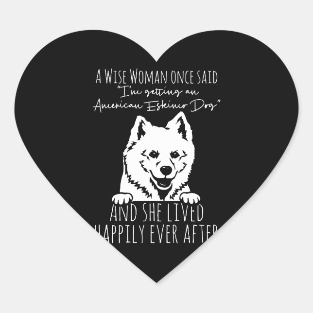 Funny American Eskimo Dog Quote Heart Sticker (Front)