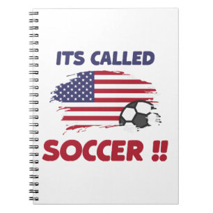 Funny american flag its called SOCCER not FOOTBALL Notebook