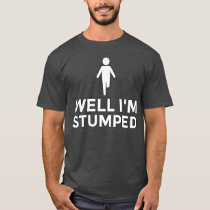 Funny Amputee Disability Prosthetic Legs Amputated T-Shirt