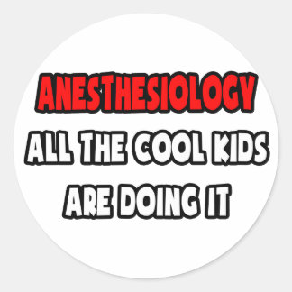 Funny Anaesthesiologist Shirts and Gifts Classic Round Sticker