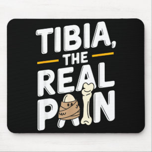 Funny Anatomy Going Tibia Okay Broken Leg Gift For Mouse Pad