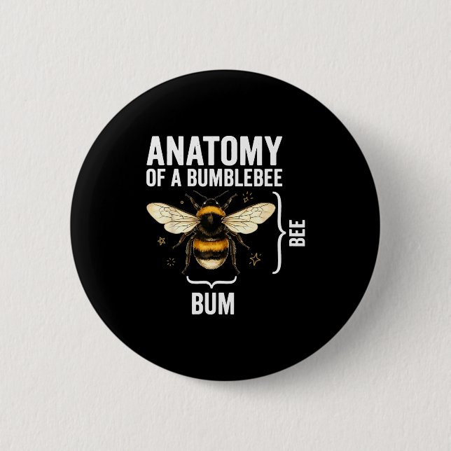 Funny anatomy of a bumblebee  6 cm round badge (Front)