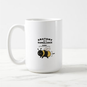 Funny Anatomy Of A Bumblebee Blebee Bum Cute Coffee Mug
