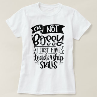 Funny and cool graphic l I'm not bossy white T-Shirt
