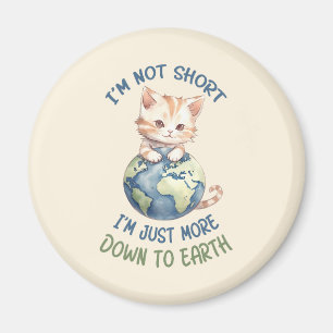 Funny and Cute Cat- Down To Earth (2) Magnet