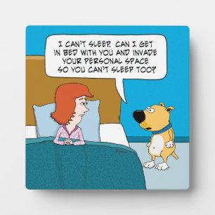 Funny and Cute Dog Wants to Invade Your Space Plaque