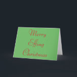 Funny and Rude Christmas Card<br><div class="desc">This is a great card for those who enjoy living life on the edge or are just a little bit different.</div>