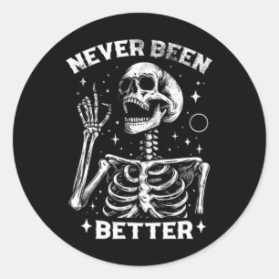Funny And Sarcastic Halloween Never Been Better Sk Classic Round Sticker