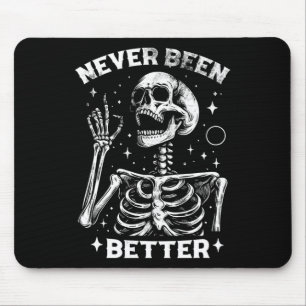 Funny And Sarcastic Halloween Never Been Better Sk Mouse Pad