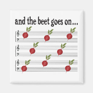 Funny And the Beet Goes On saying with music Magnet