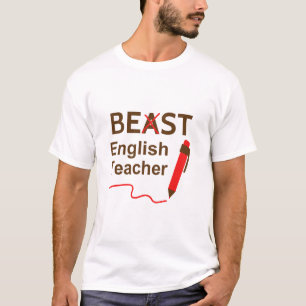 Funny and Wacky, Beast or Best English Teacher T-Shirt
