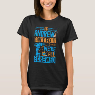 Funny Andrew. If Andrew Can't Fix It, We're All Sc T-Shirt
