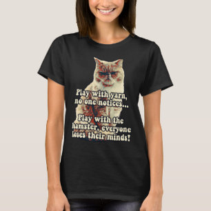 Funny Angry Cat Meme For Kitty Persons Cat Lovers T-Shirt