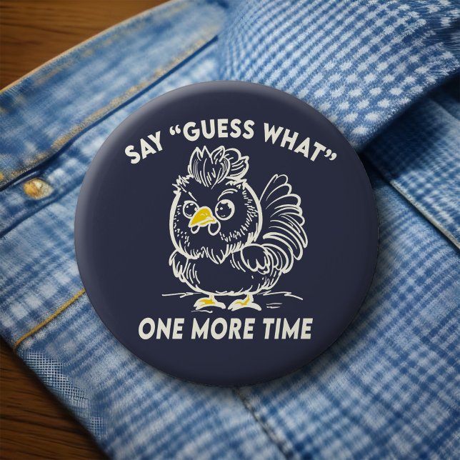 Funny Angry Chicken Butt Poultry Meme Dad Joke 6 Cm Round Badge (Funny guess what chicken butt angry hen dad joke meme button for backyard farm, poultry coop humor)