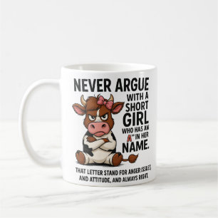 Funny Angry Cow Mug – Never Argue Short Girl