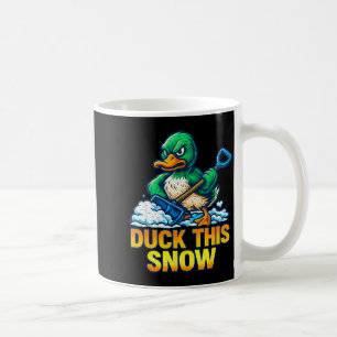 Funny Angry Duck Winter Saying Shoveling Snow Sarc Coffee Mug