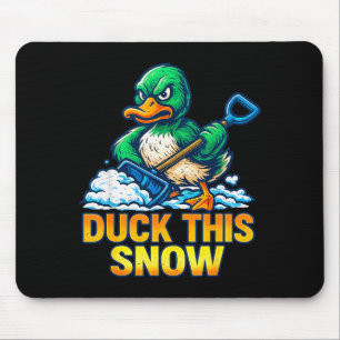 Funny Angry Duck Winter Saying Shoveling Snow Sarc Mouse Pad