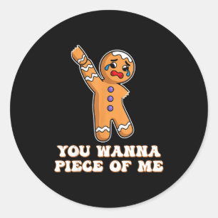 Funny Angry Gingerbread Man You W Ece Of Me Classic Round Sticker