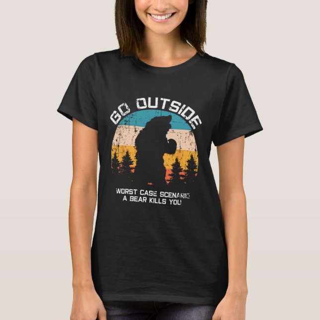Funny Animal Go Outside Get Eaten By Bear  T-Shirt (Front)