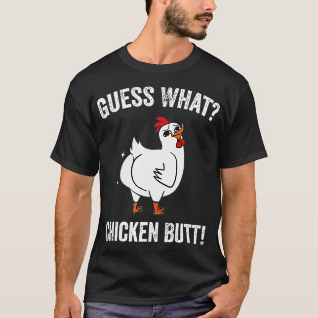 Funny Animal Guess What Chicken Butt Cute Chickens T-Shirt (Front)