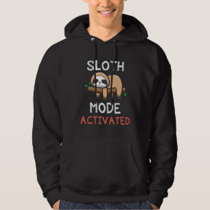 Funny Animal Jokes Sloth Mode Activated Hoodie