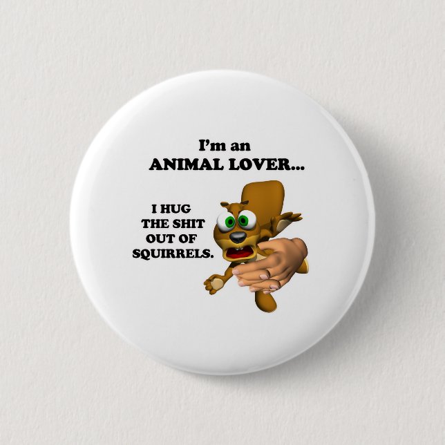 Funny Animal Lover  6 Cm Round Badge (Front)